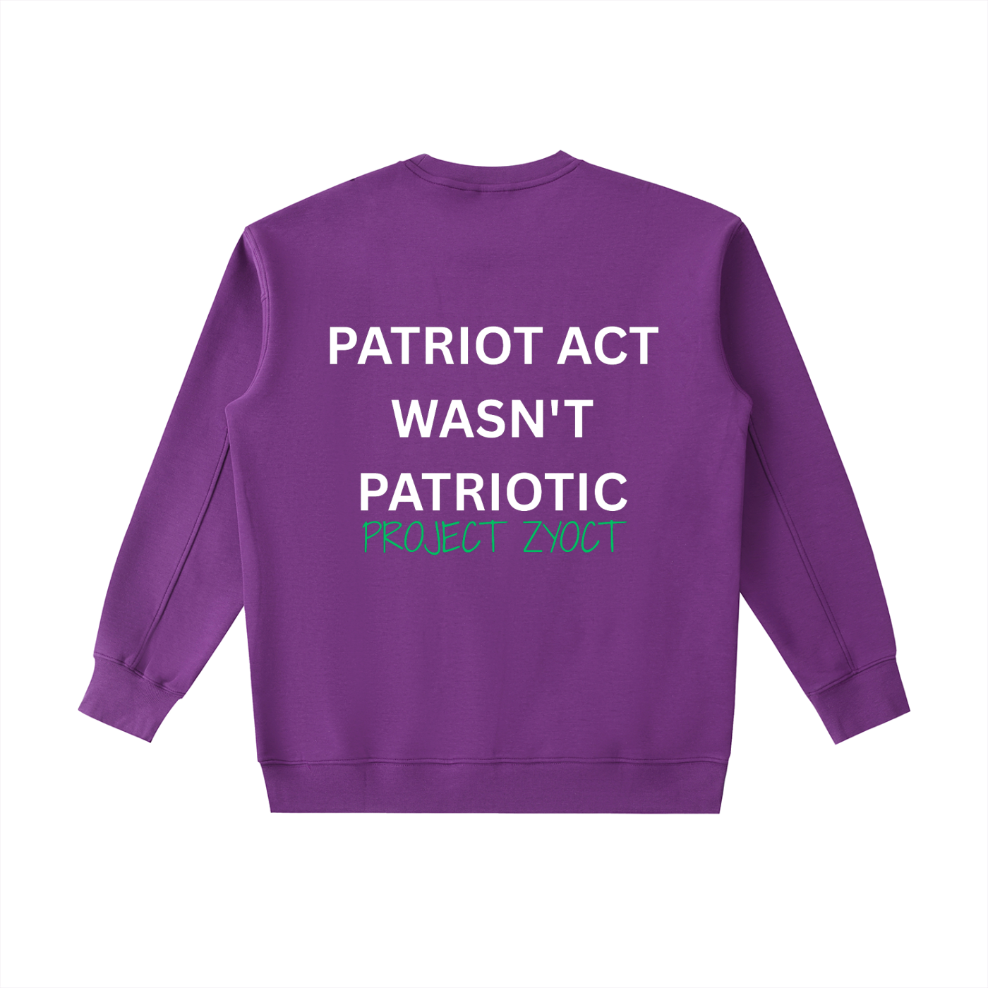 "Patriot Act Wasn't Patriotic" Heavyweight Sweatshirt