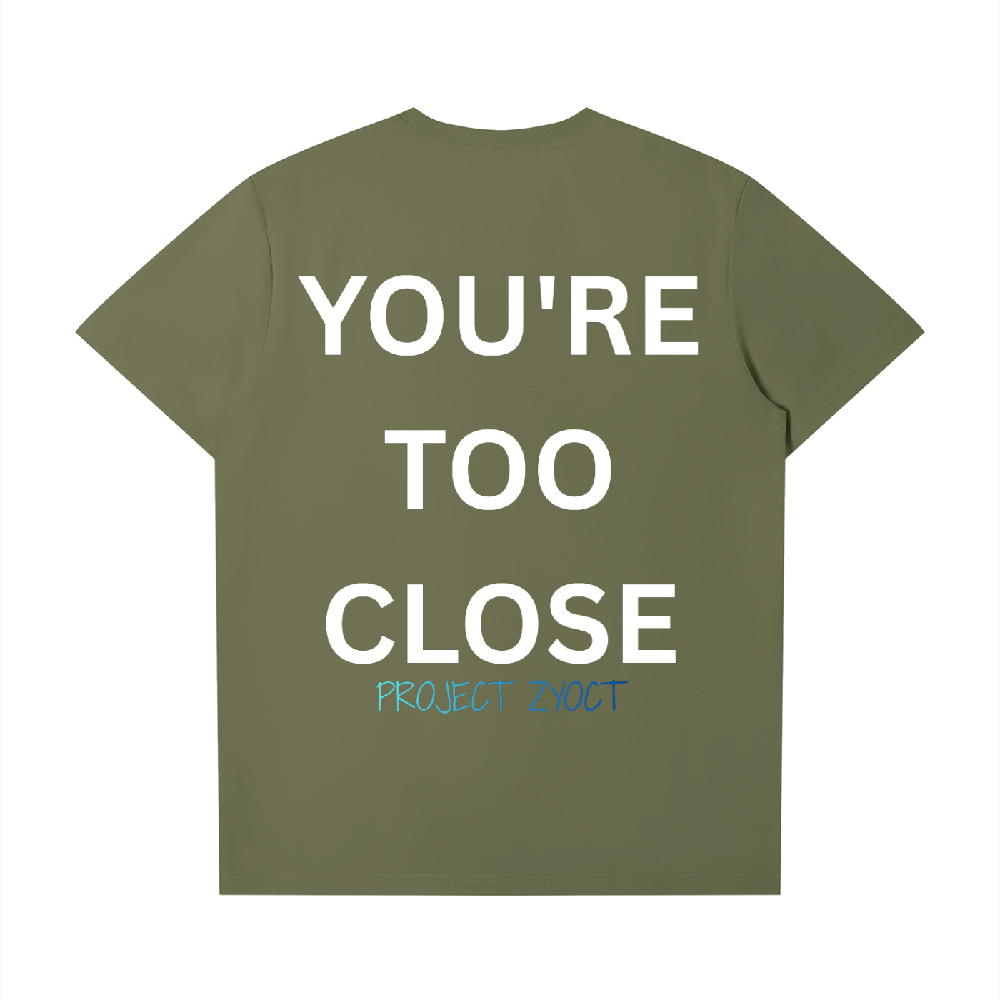 "You're Too Close" T-Shirt
