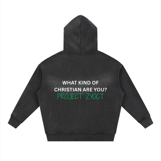 "What Kind of Christian" faded Zipper Hoodie