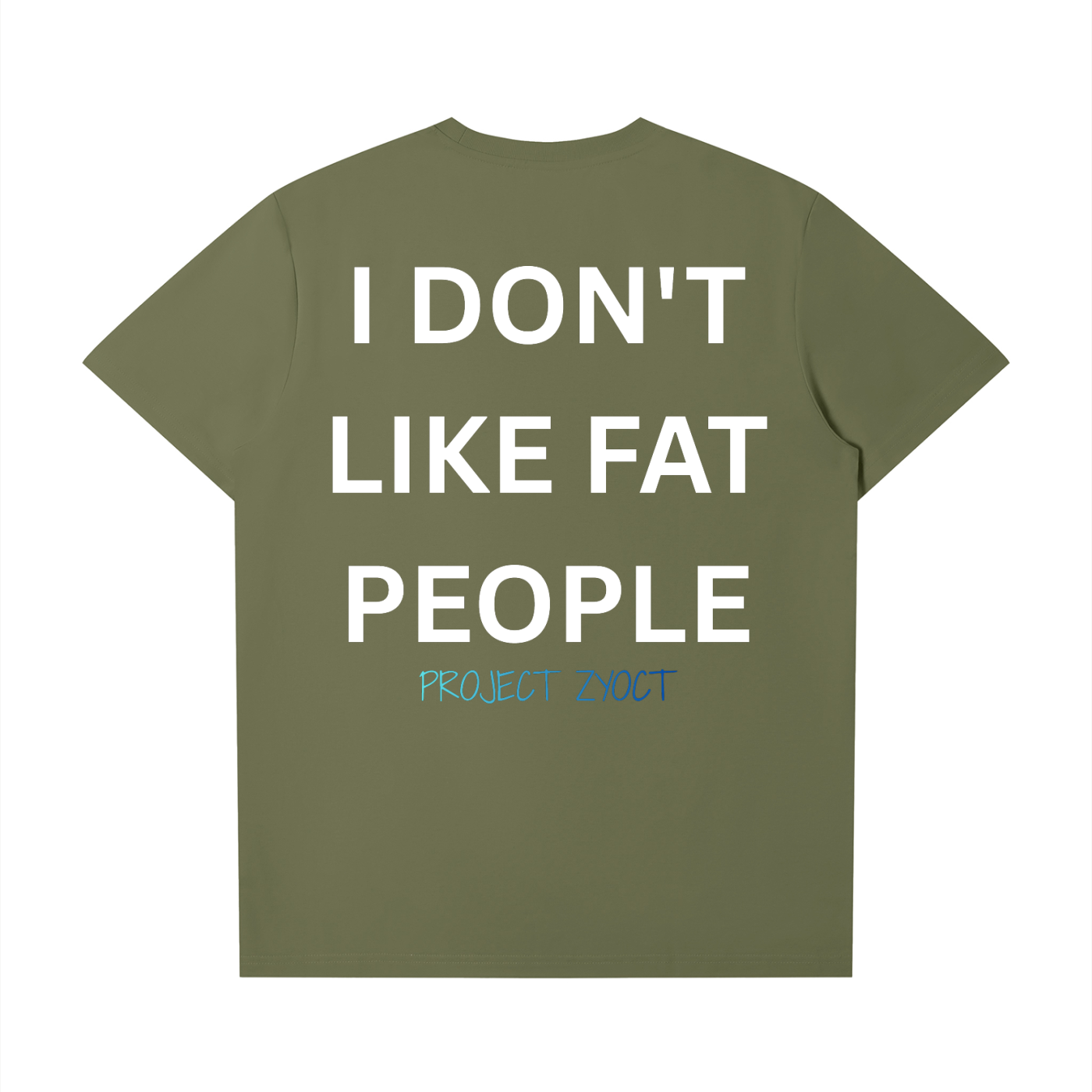 "I Don't Like Fat People" T-Shirt