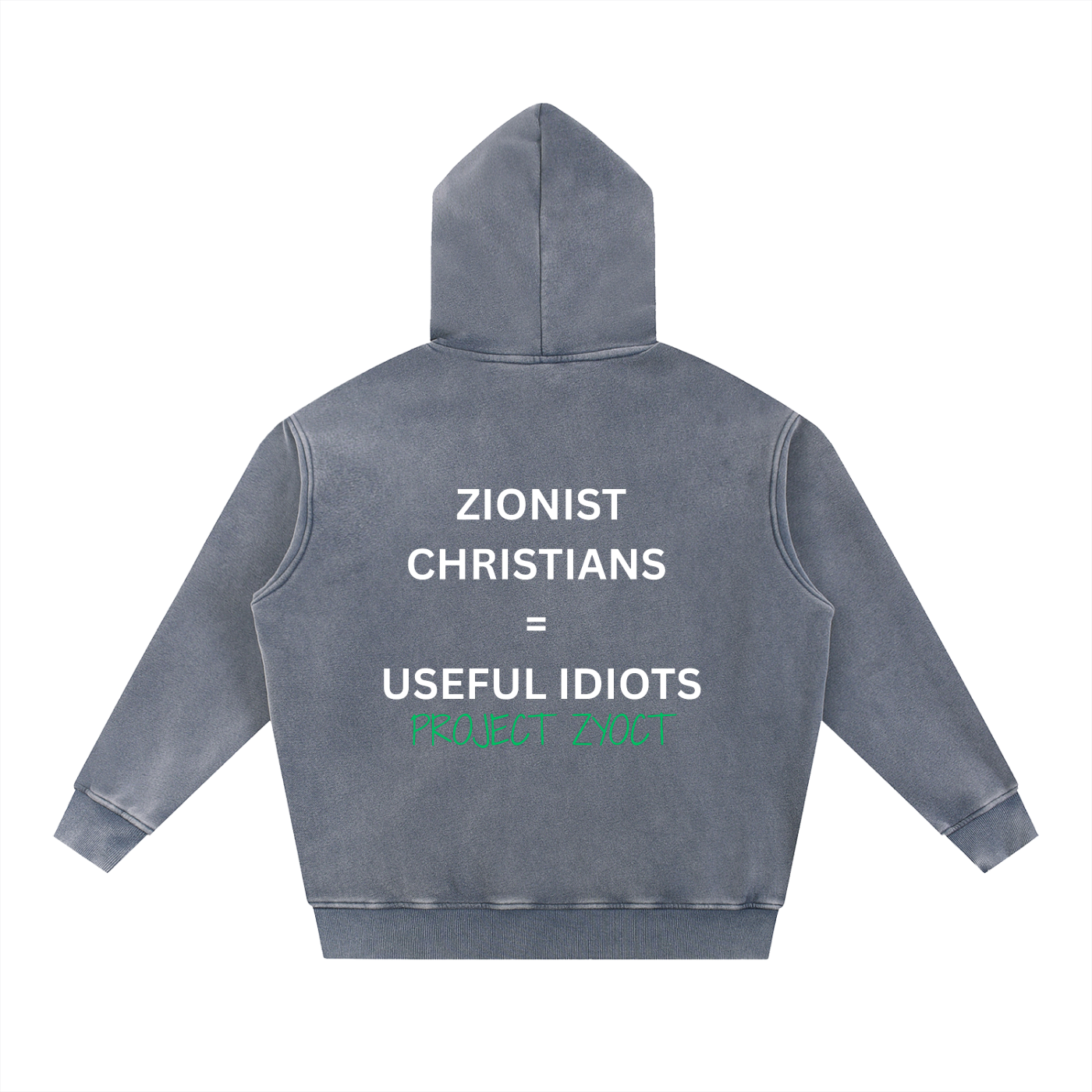 "Zionist Christians = Useful Idiots" Snow Wash Oversize Hoodie