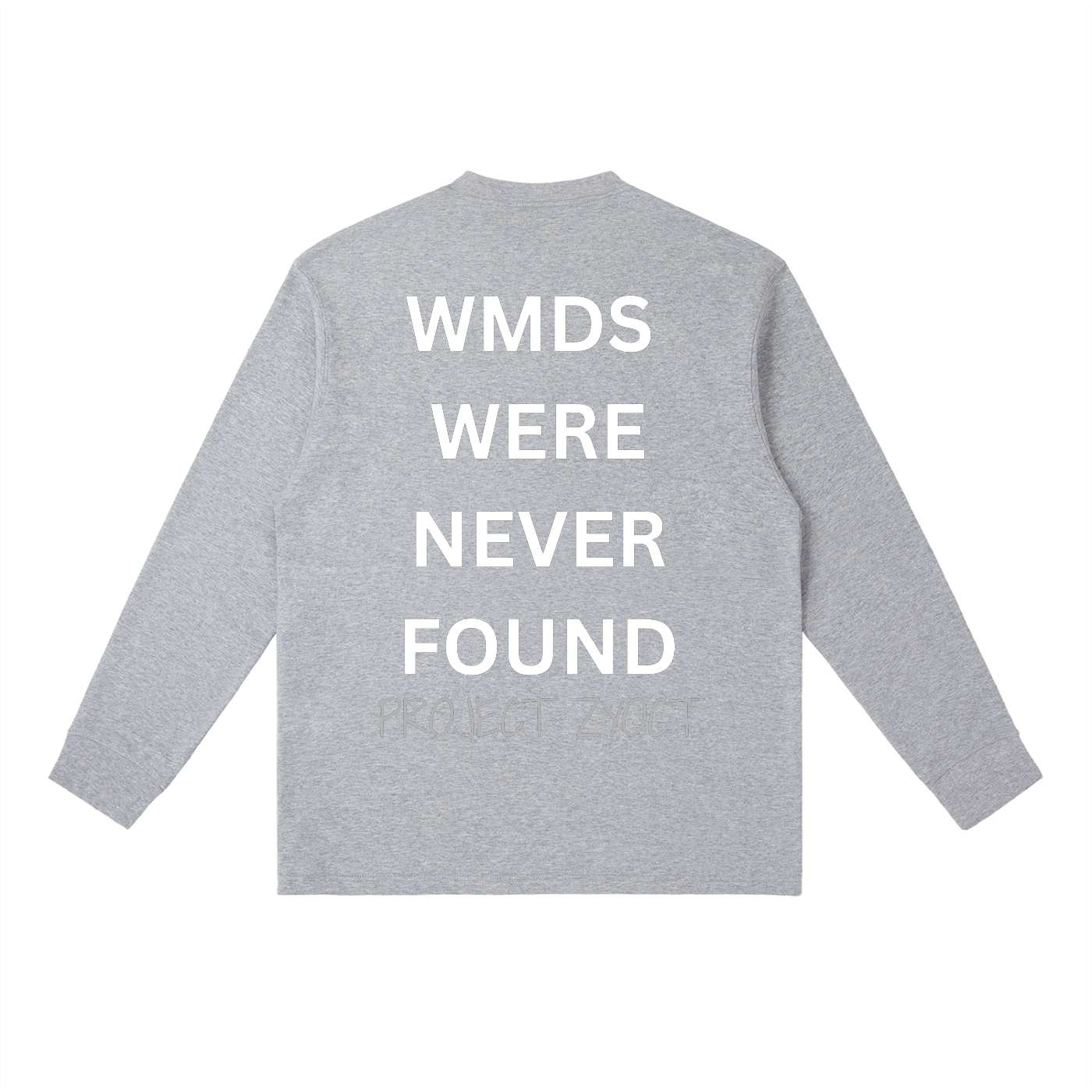 "WMDs Were Never Found" Long Sleeve