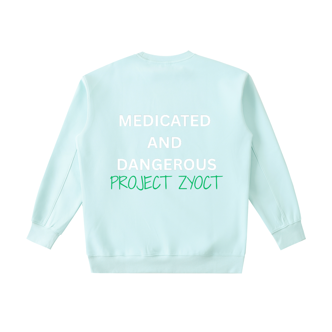 "Medicated and Dangerous" Heavyweight Sweatshirt