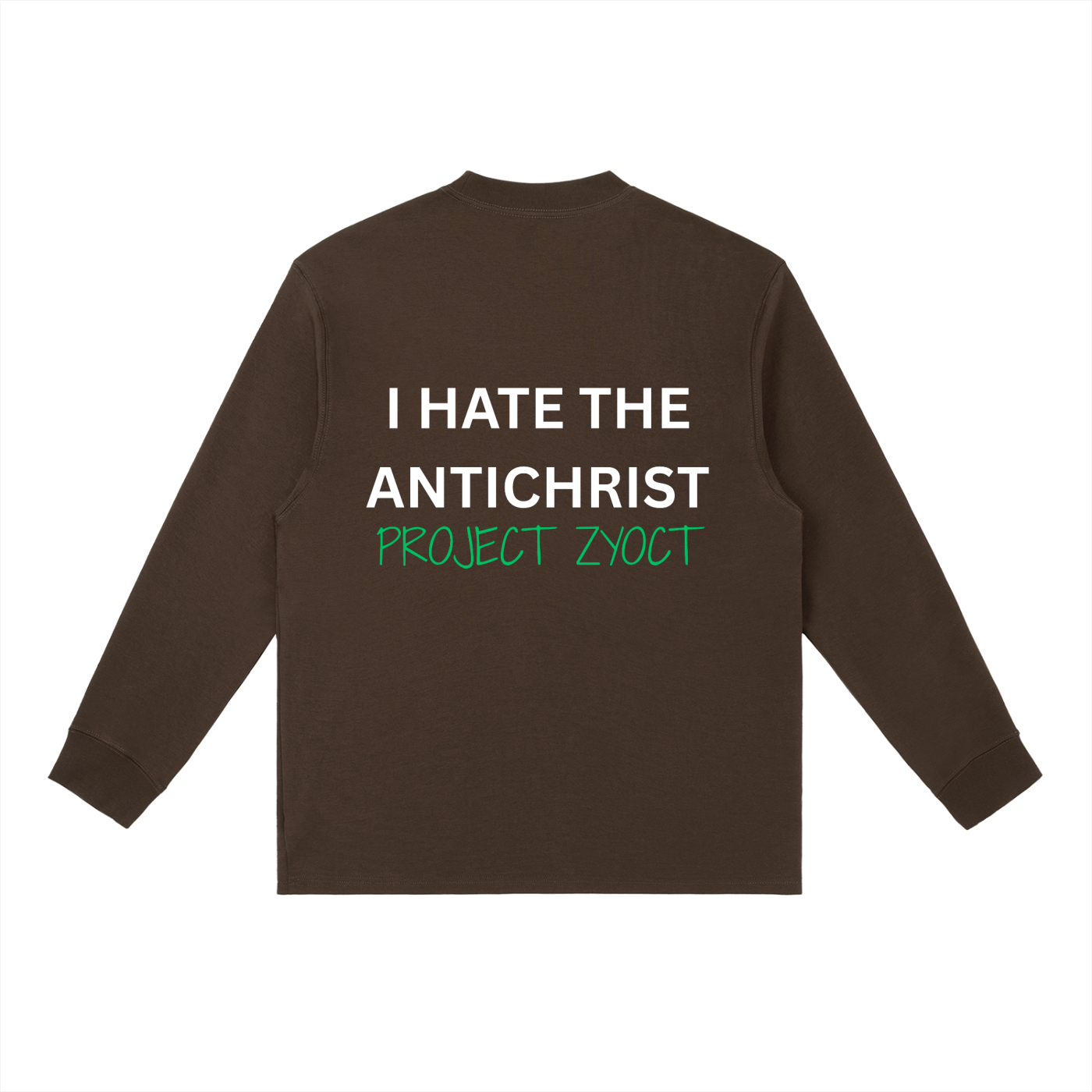 "I Hate the Antichrist" Long Sleeve