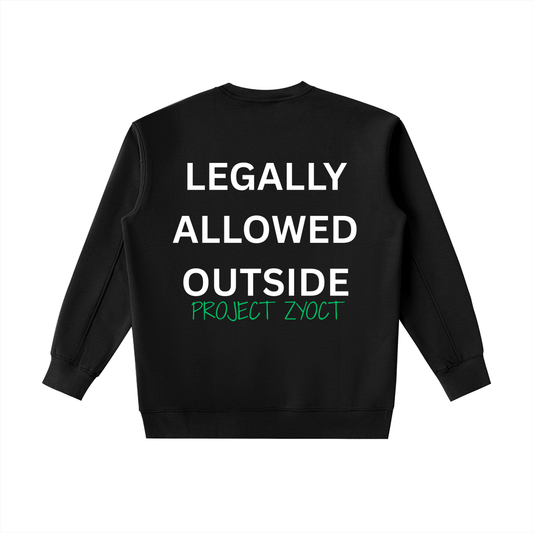 "Legally Allowed Outside" Heavyweight Sweatshirt