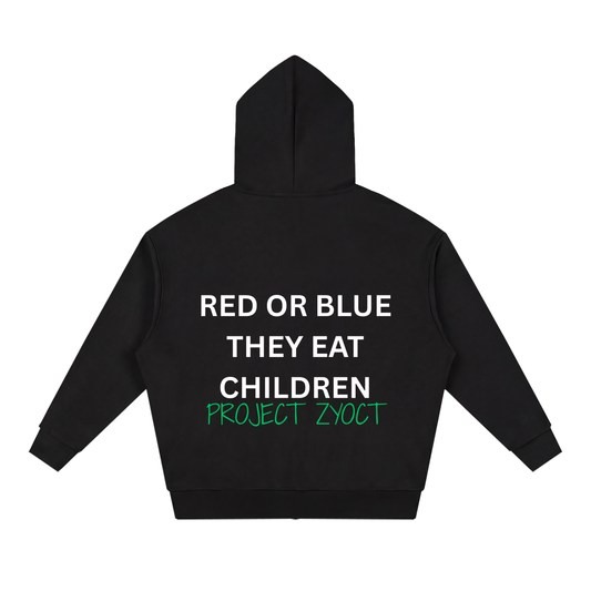 "Red or Blue They Eat Children" Full Zip Hoodie