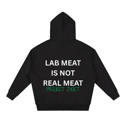 "Lab Meat is Not Real Meat" Full Zip Hoodie