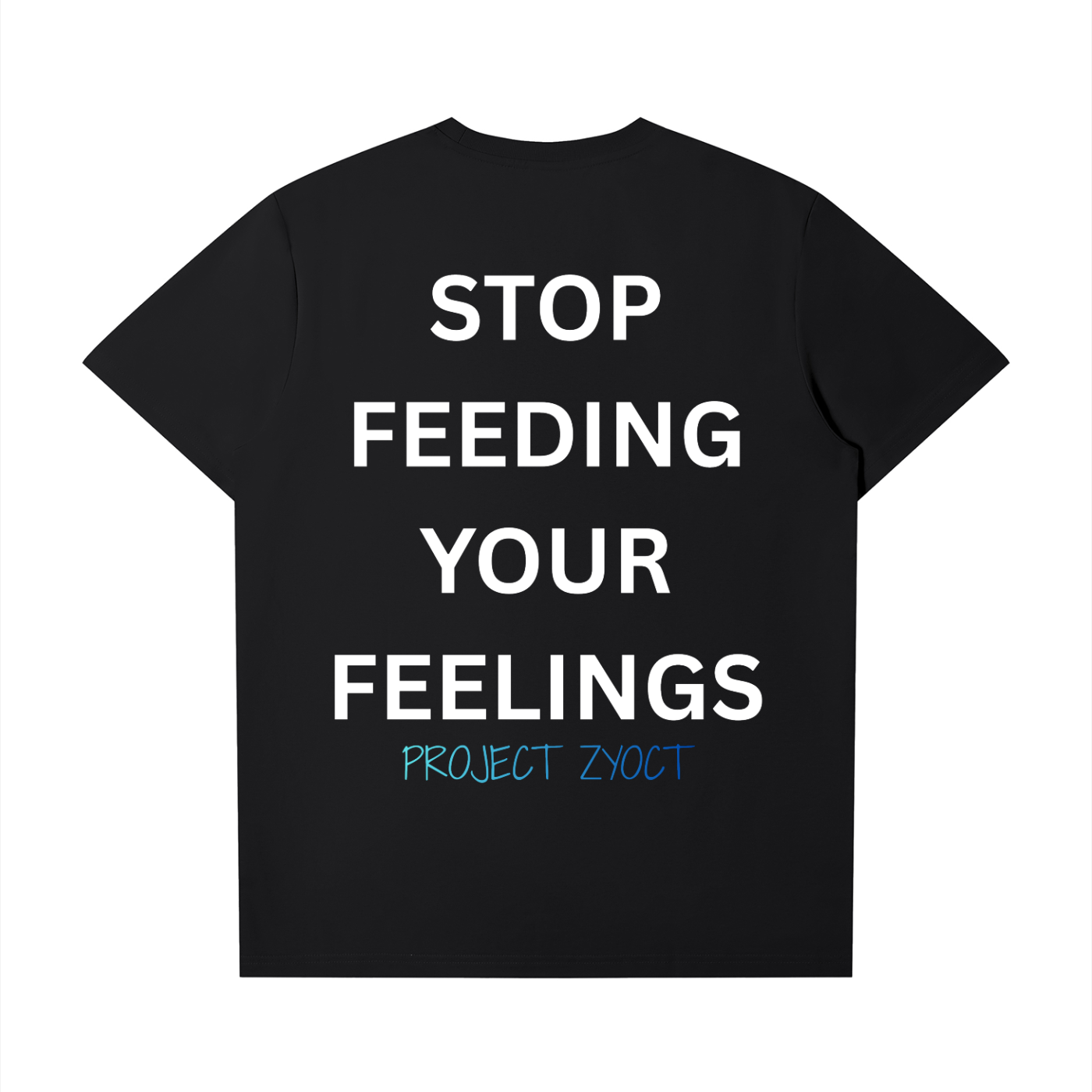 "Stop Feeding Your Feelings" T-Shirt