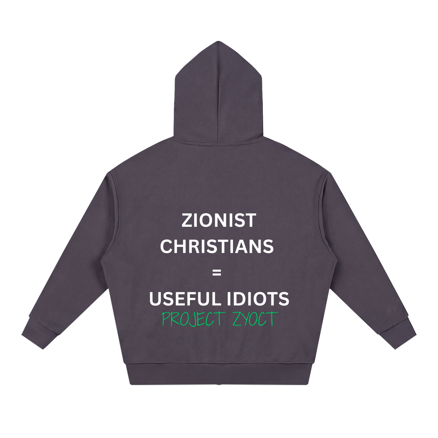 "Zionist Christians = Useful Idiots" Full Zip Hoodie