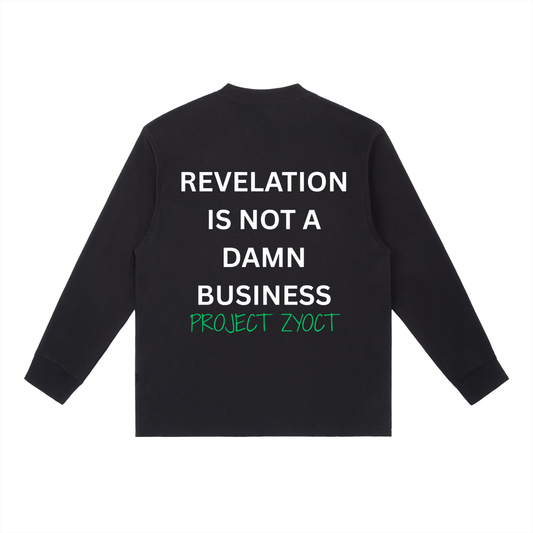 "Revelation is Not a Damn Business" Long Sleeve