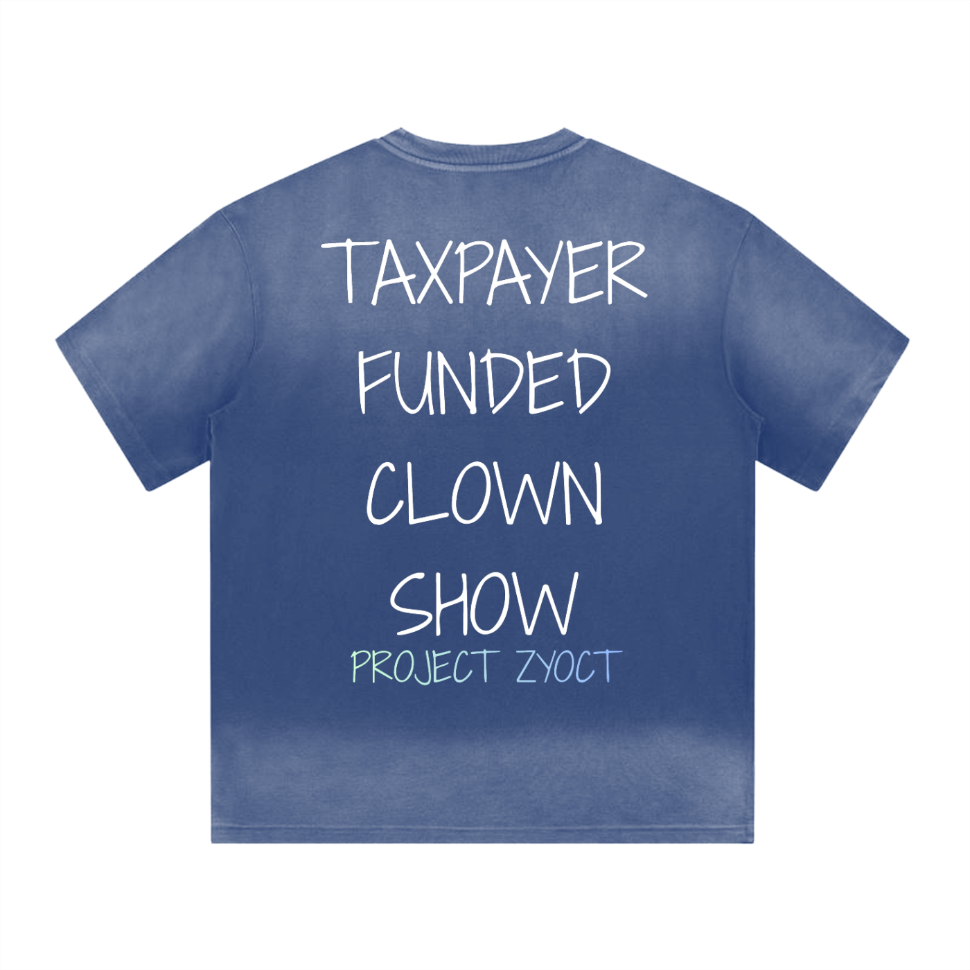 “Taxpayer-Funded Clown Show” Shape Gradient Washed T-Shirt