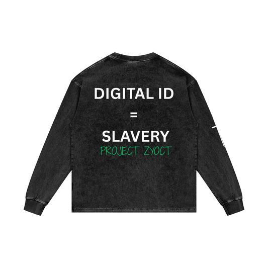 "Digital ID = Slavery" Acid Wash Long Sleeve