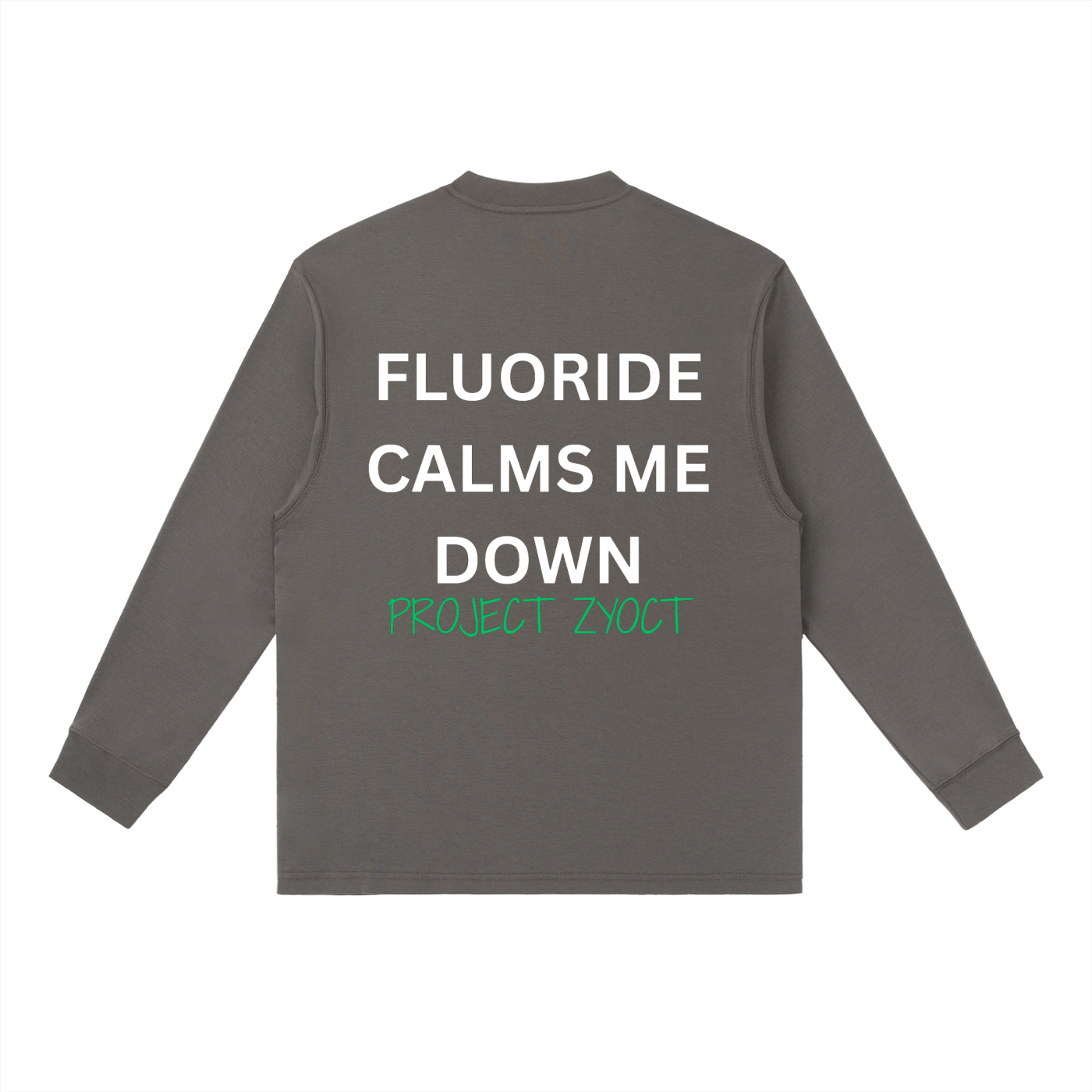 "Fluoride Calms Me Down" Long Sleeve