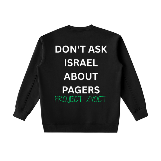 "Don't Ask Israel About Pagers" Heavyweight Sweatshirt