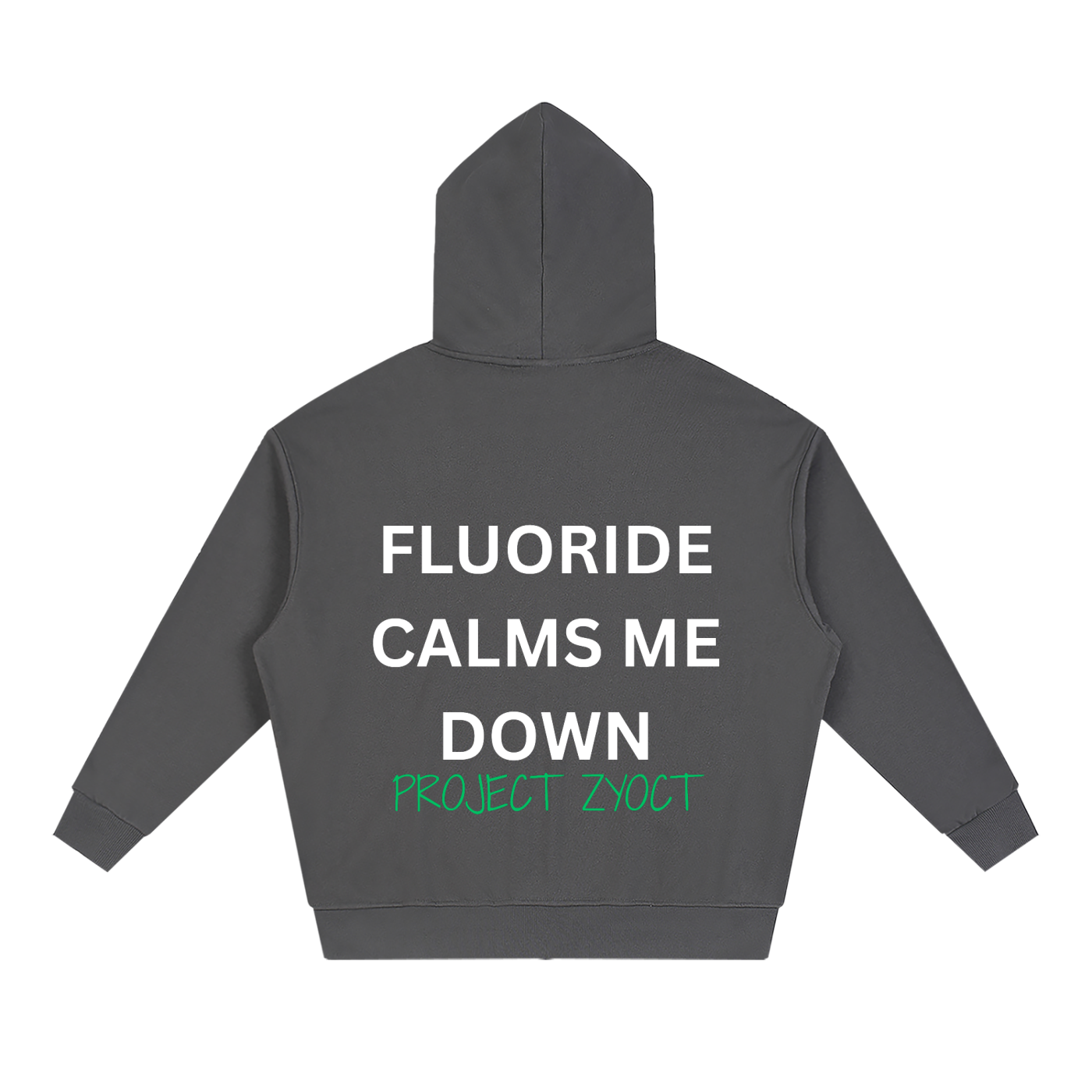 "Fluoride Calms Me Down" Full Zip Hoodie