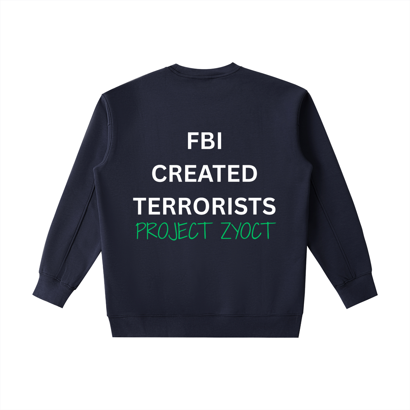 "FBI Created Terrorists" Heavyweight Sweatshirt