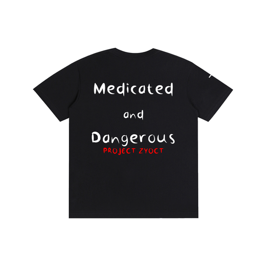 "Medicated and Dangerous" Cotton T-Shirt
