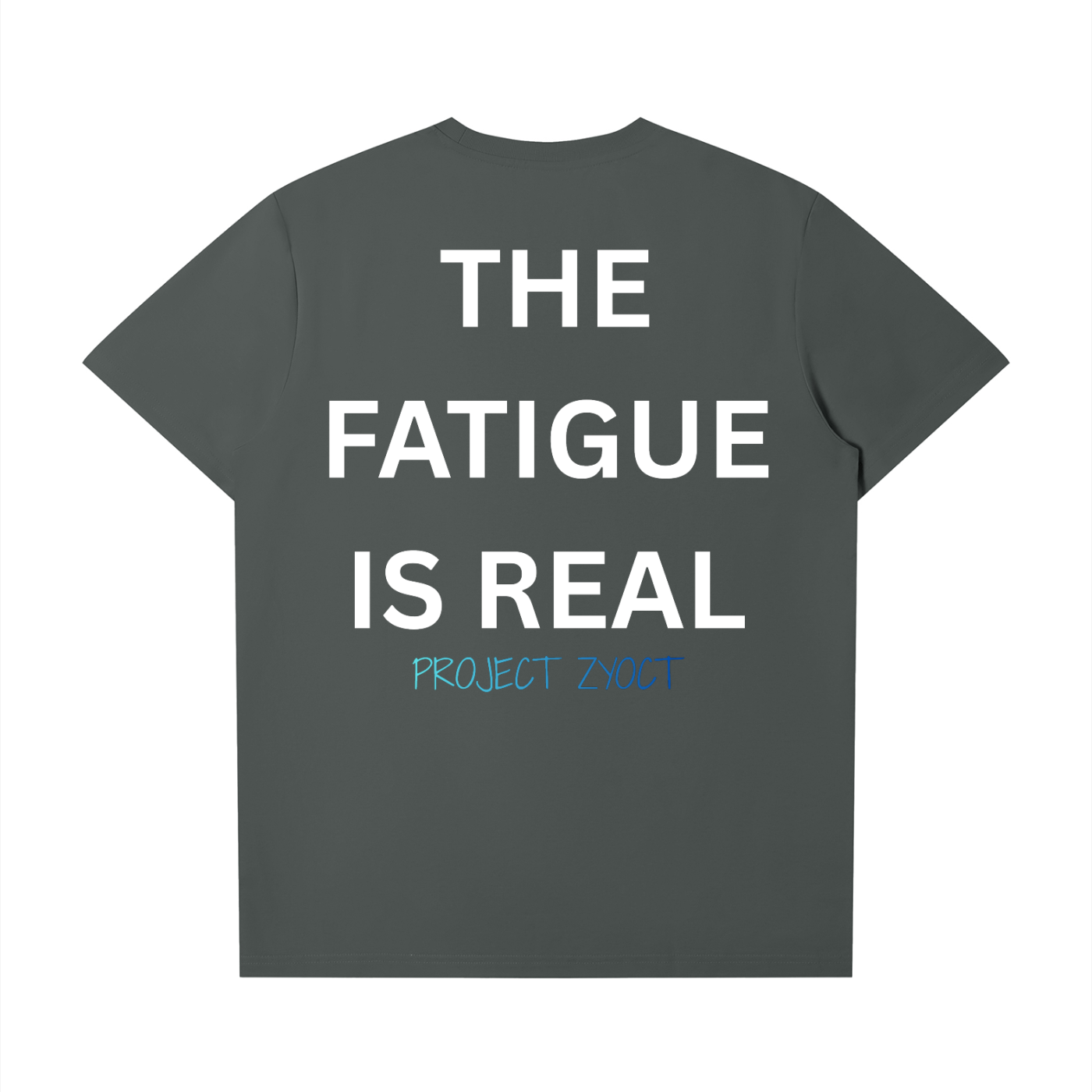"The Fatigue Is Real" T-Shirt