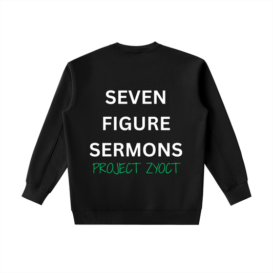 "Seven Figure Sermons" Heavyweight Sweatshirt