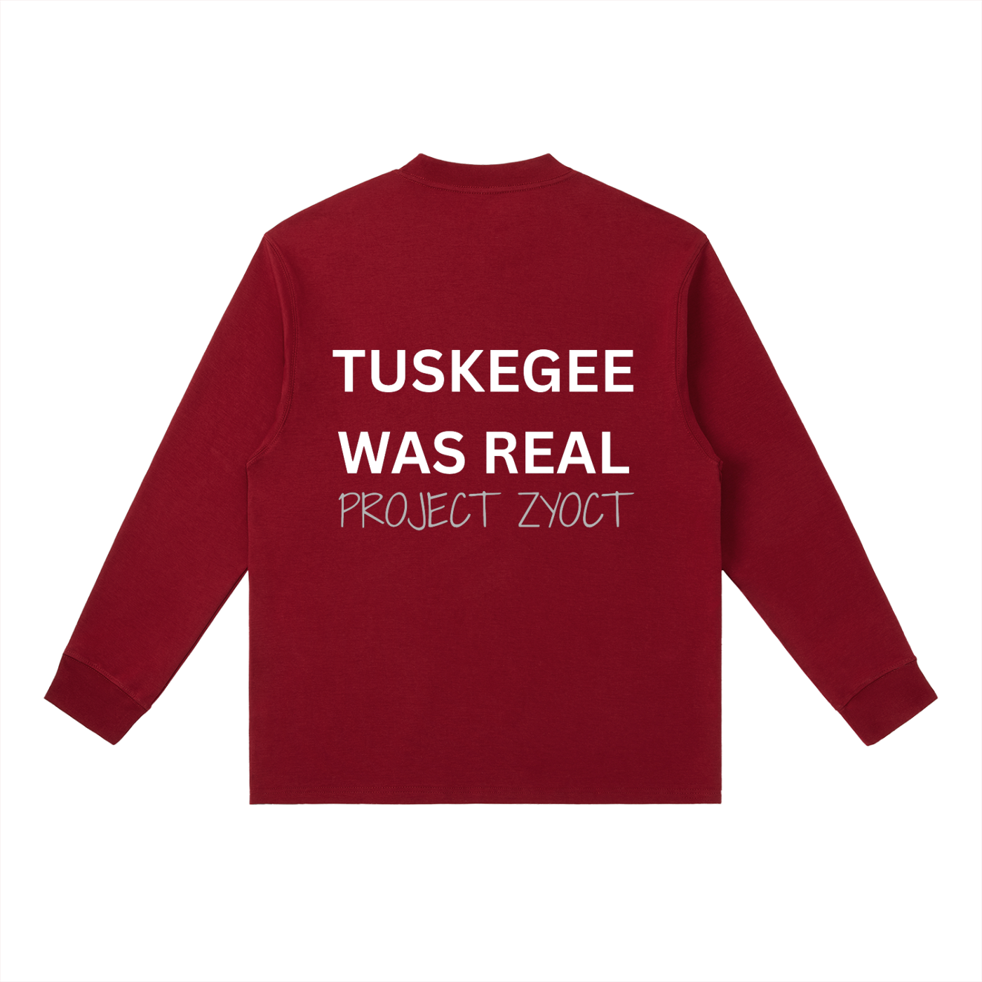 "Tuskegee Was Real" Long Sleeve