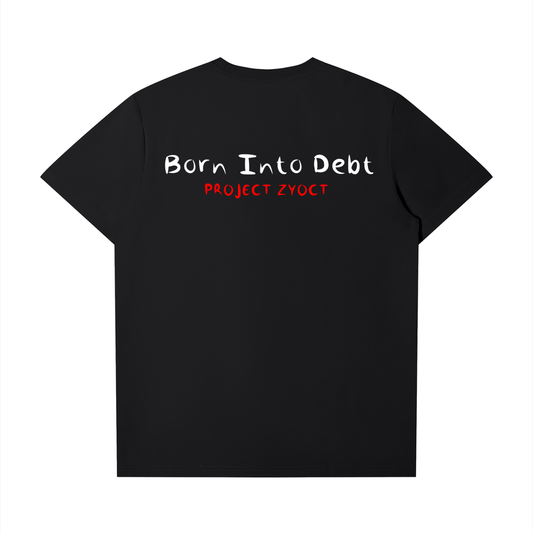 "Born Into Debt" T-Shirt