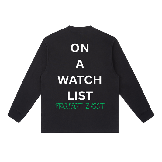"On a watch list" Long Sleeve