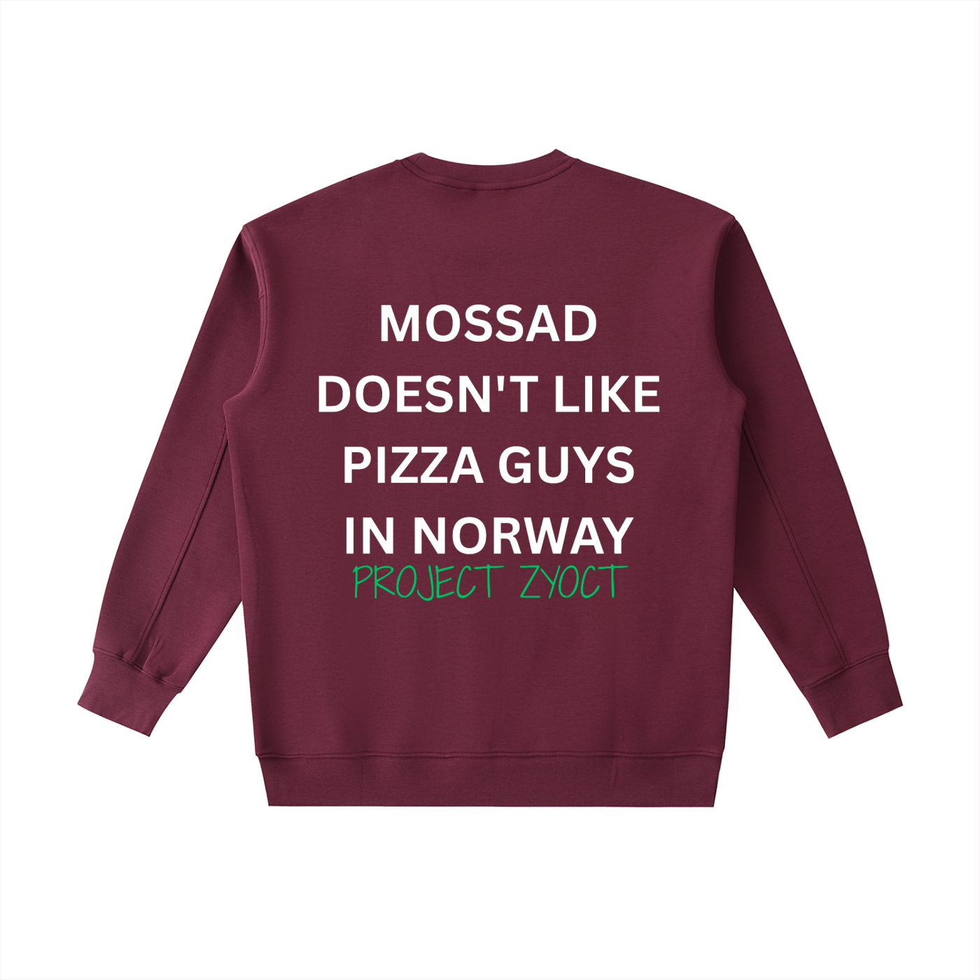 "Mossad doesn't like pizza guys in Norway" Heavyweight Sweatshirt