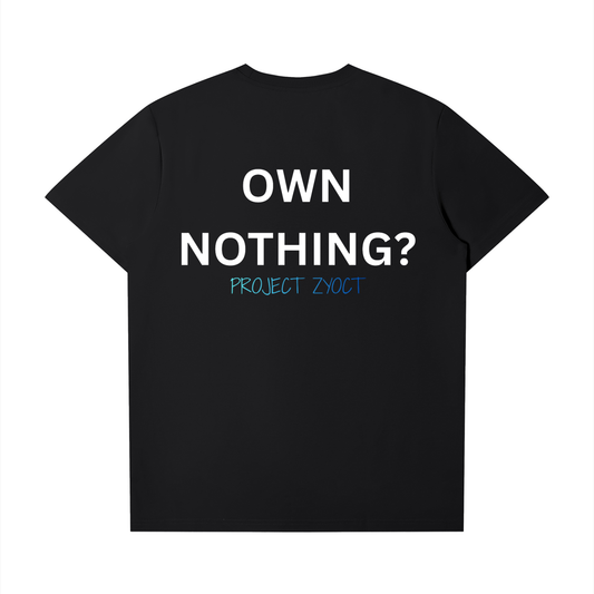 "Own Nothing?" T-Shirt