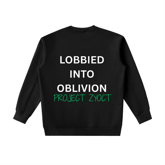 "Lobbied Into Oblivion" Heavyweight Sweatshirt