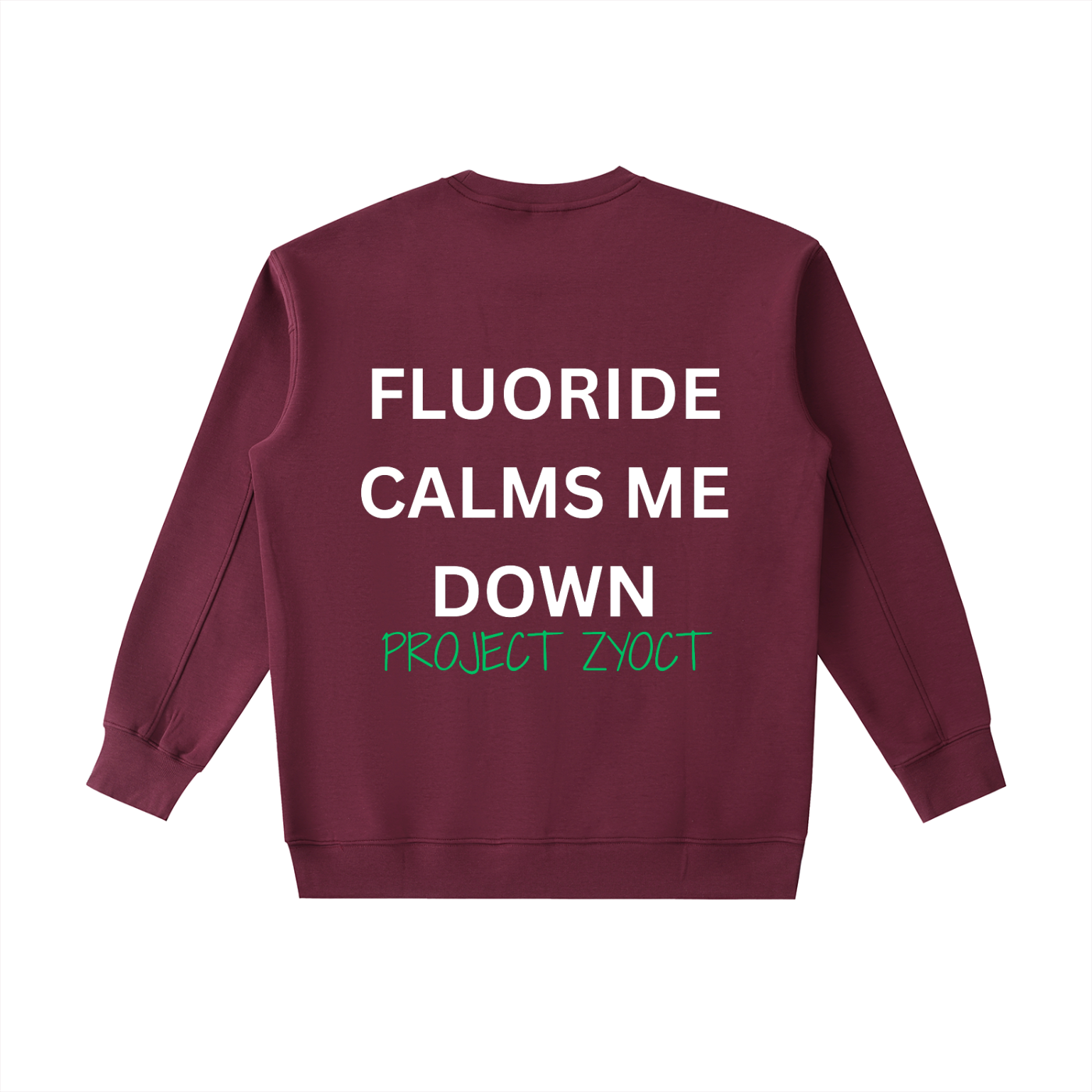 "Fluoride Calms Me Down " Heavyweight Sweatshirt