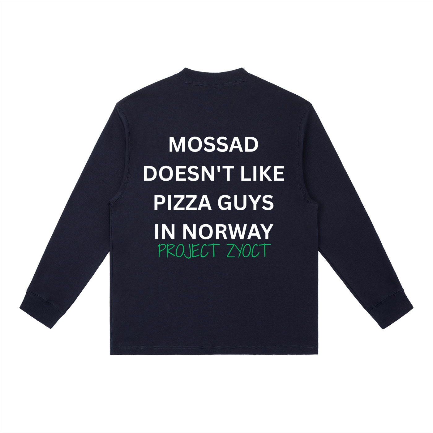 "Mossad doesn't like pizza guys in Norway" Long Sleeve