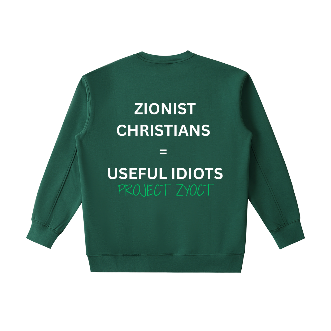 "Zionist Christians = Useful Idiots" Heavyweight Sweatshirt