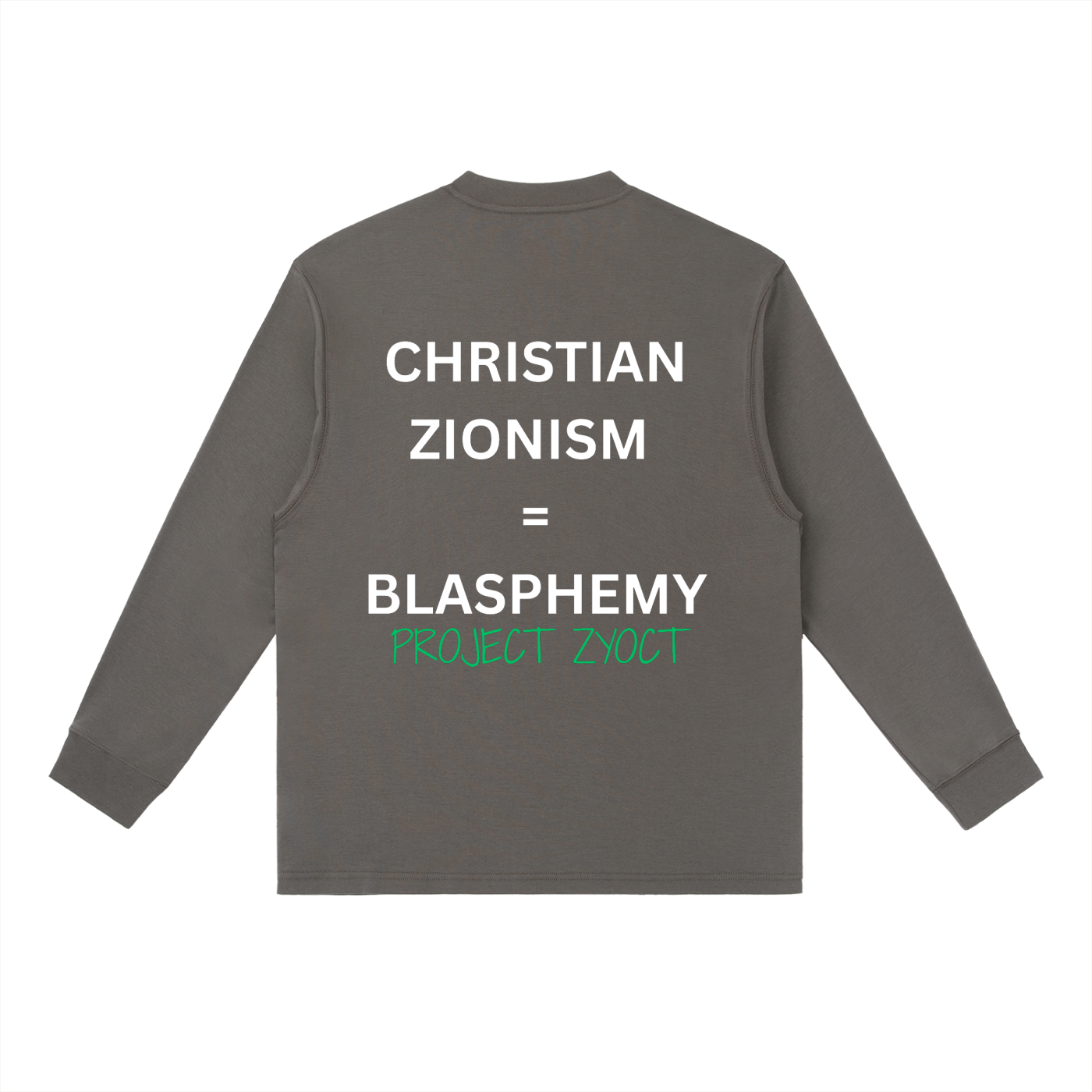 "Christian Zionism = Blasphemy" Long Sleeve
