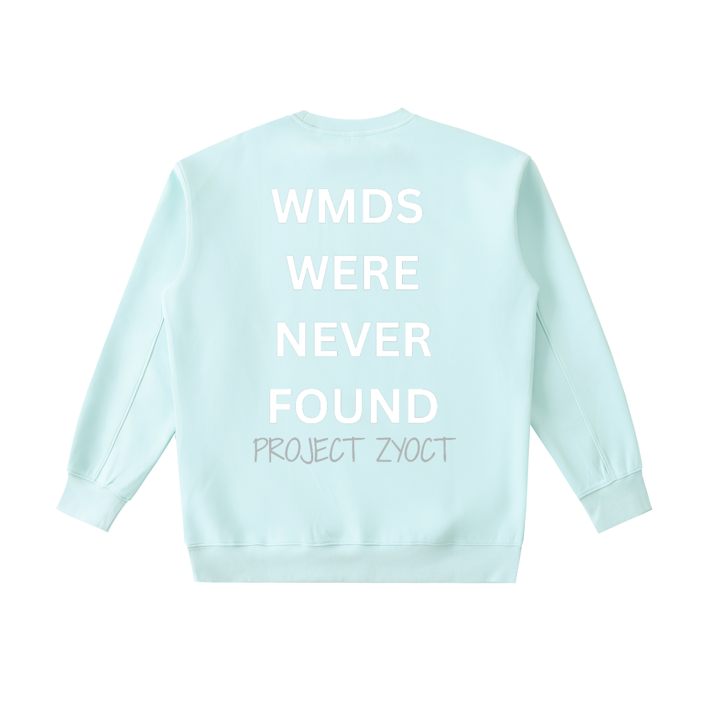 "WMDs Were Never Found" Heavyweight Sweatshirt