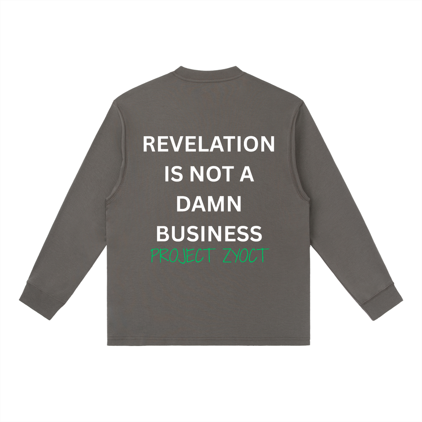 "Revelation is Not a Damn Business" Long Sleeve