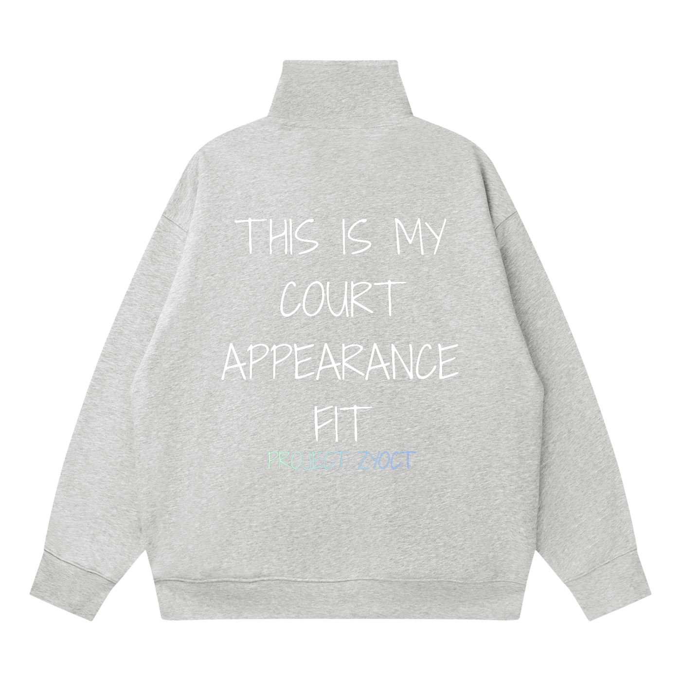 "This Is My Court Appearance Fit" Quarter-Zip Sweatshirt