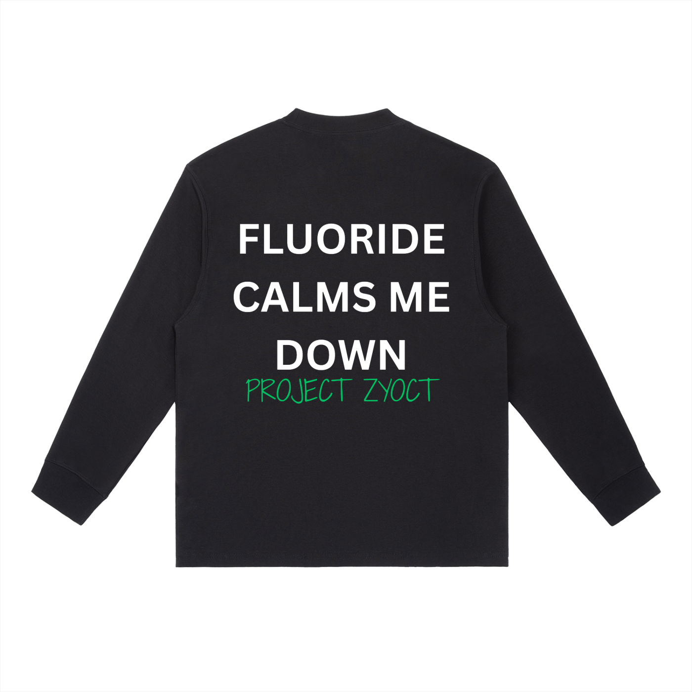 "Fluoride Calms Me Down" Long Sleeve