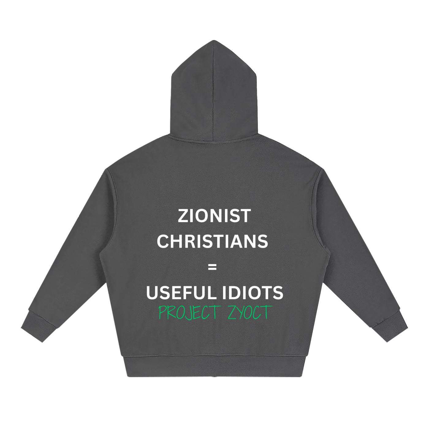 "Zionist Christians = Useful Idiots" Full Zip Hoodie