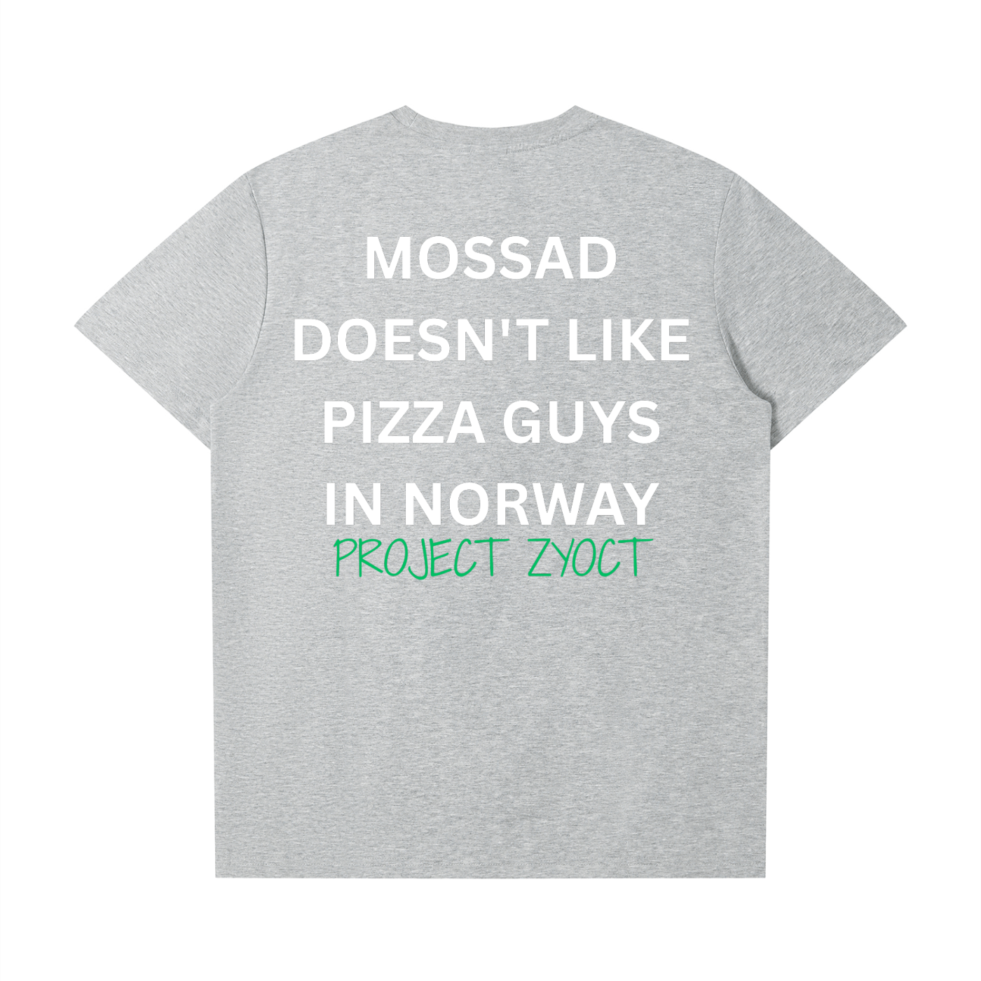 "Mossad doesn't like pizza guys in Norway" T-Shirt