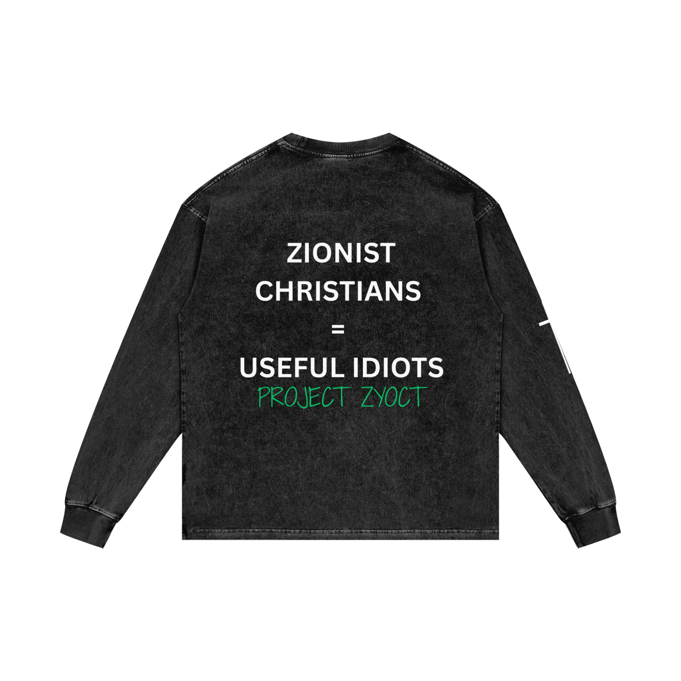 "Zionist Christians = Useful Idiots" Acid Wash Long Sleeve