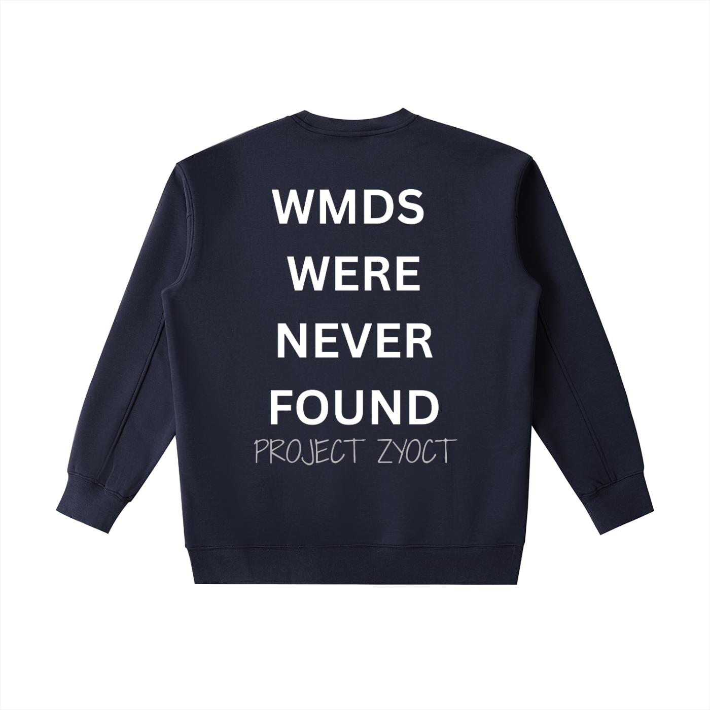"WMDs Were Never Found" Heavyweight Sweatshirt